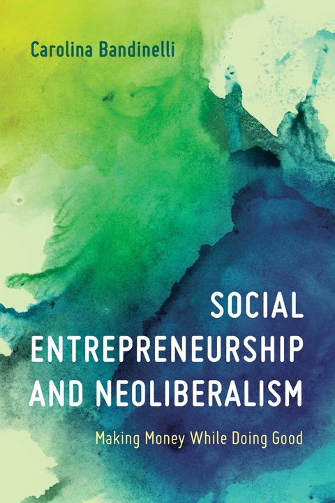Social Entrepreneurship and Neoliberalism -  Carolina Bandinelli