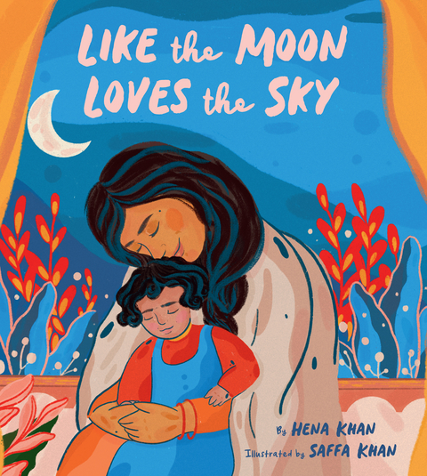 Like the Moon Loves the Sky -  Hena Khan
