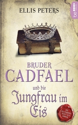 Bruder Cadfael und die Jungfrau im Eis - Ellis Peters