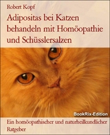 Adipositas bei Katzen behandeln mit Homöopathie und Schüsslersalzen - Robert Kopf