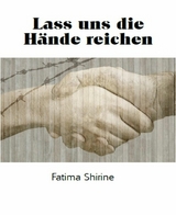 Lass uns die H&auml;nde reichen - Fatima Shirine