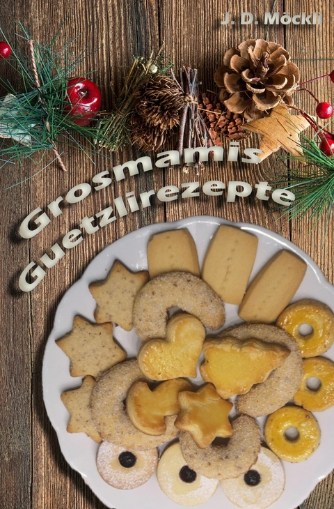 Grosmamis Guetzlirezepte - J. D. M&ouml;ckli