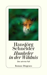 Hunkeler in der Wildnis - Hansj&ouml;rg Schneider