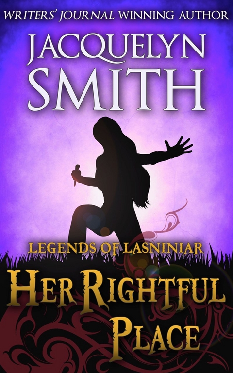 Her Rightful Place: A Legends of Lasniniar Short - Jacquelyn Smith