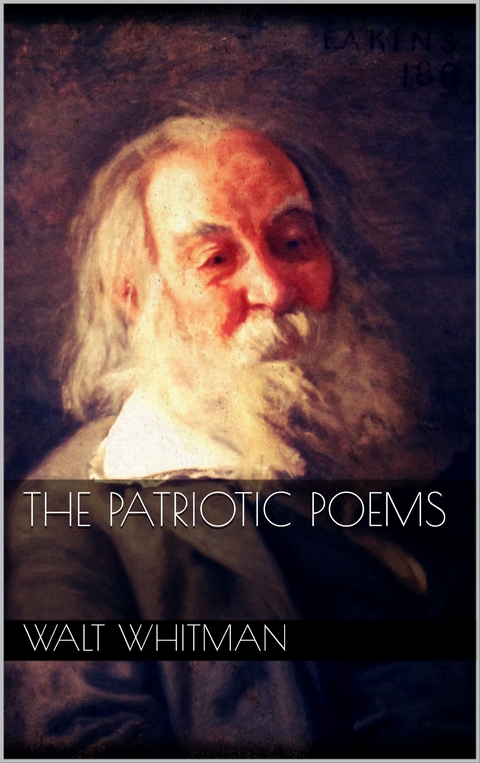 The Patriotic Poems - Walt Whitman