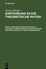 Mechanik materieller Punkte, Mechanik starrer K&ouml;rper und Mechanik der Kontinua (Elastizit&auml;t und Hydrodynamik) - Clemens Schaefer