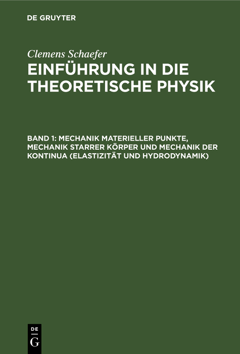 Mechanik materieller Punkte, Mechanik starrer K&ouml;rper und Mechanik der Kontinua (Elastizit&auml;t und Hydrodynamik) - Clemens Schaefer