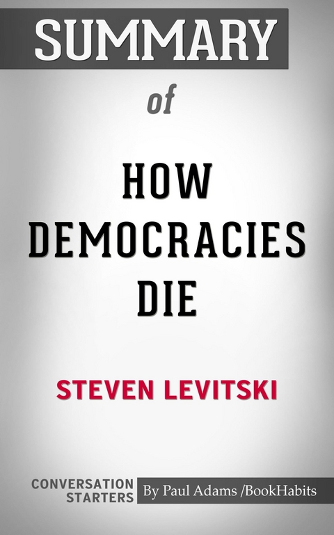 Summary of How Democracies Die -  Paul Adams