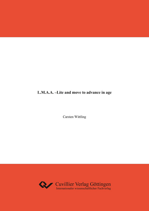 L.M.A.A. –Lite and move to advance in age -  Carsten Wittling