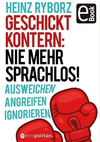 Geschickt kontern: Nie mehr sprachlos!