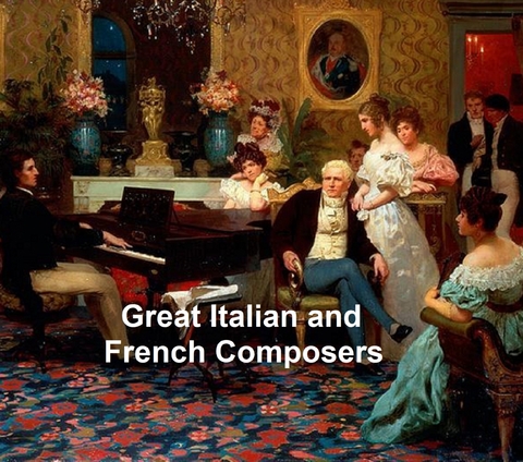 Great Italian and French Composers -  George T. Ferris