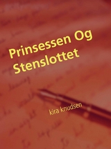 Prinsessen Og Stenslottet - kira knudsen