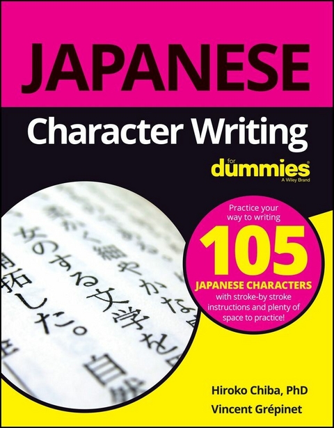 Japanese Character Writing For Dummies - Hiroko M. Chiba, Vincent Grepinet