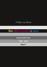 &Uuml;ber ARTverwandtes et cetera Band 7 - Wibke von Bonin