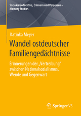 Wandel ostdeutscher Familienged&auml;chtnisse - Katinka Meyer