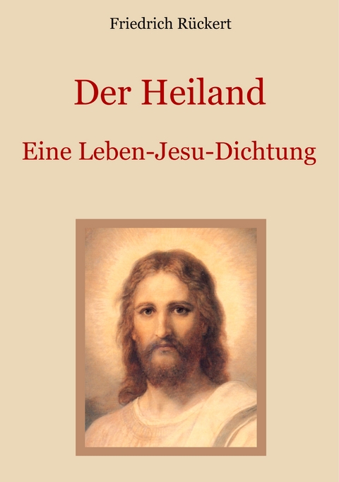 Der Heiland - Friedrich R&uuml;ckert