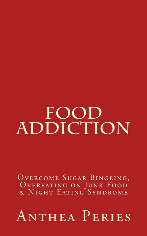 Food Addiction -  Anthea Peries