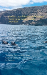 Cruises... in a different way! Compact Travel Guide Canary Islands 2019/2020 - Andrea M&uuml;ller