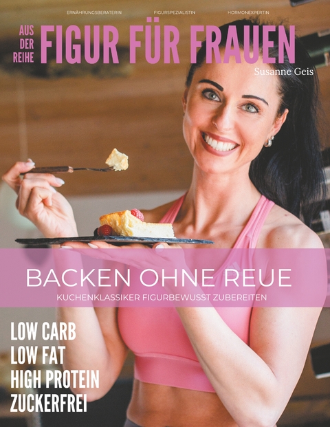 Backen ohne Reue - Susanne Geis