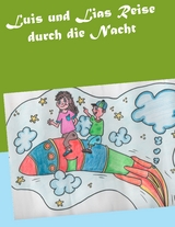 Luis und Lias Reise durch die Nacht - Ramona Lopez