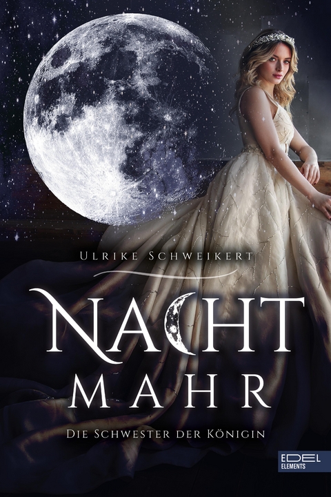 Nachtmahr &ndash; Die Schwester der K&ouml;nigin - Ulrike Schweikert