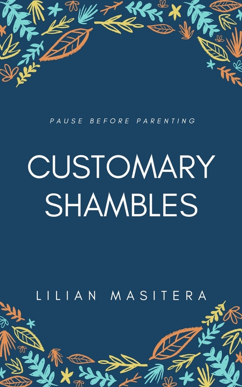 Customary Shambles -  Lilian Masitera