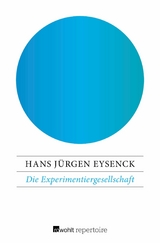 Die Experimentiergesellschaft - Hans J&uuml;rgen Eysenck