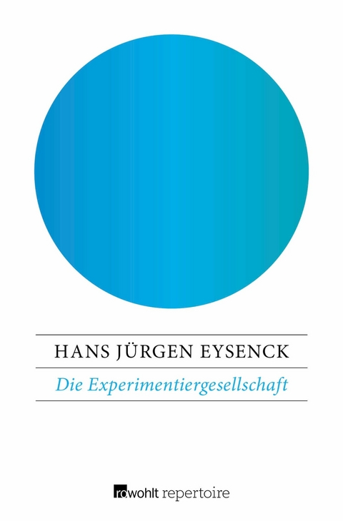 Die Experimentiergesellschaft - Hans J&uuml;rgen Eysenck