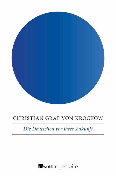 Die Deutschen vor ihrer Zukunft - Christian Graf von Krockow