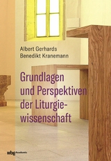 Grundlagen und Perspektiven der Liturgiewissenschaft - Albert Gerhards, Benedikt Kranemann