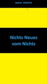 Nichts Neues vom Nichts - Tarius Toxditis