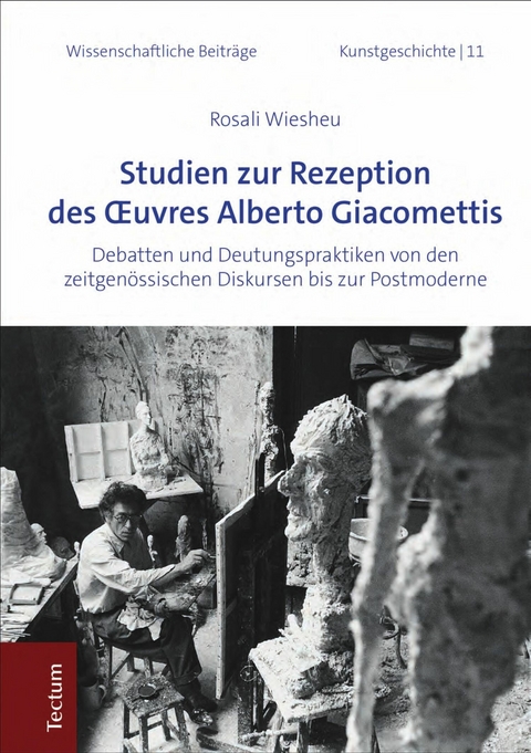 Studien zur Rezeption des &OElig;uvres Alberto Giacomettis - Rosali Wiesheu