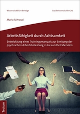 Arbeitsf&auml;higkeit durch Achtsamkeit - Maria Schraud