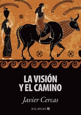 La visi&oacute;n y el camino - Javier Cercas