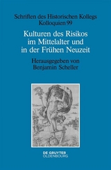 Kulturen des Risikos im Mittelalter und in der Fr&uuml;hen Neuzeit - 