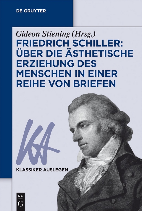 Friedrich Schiller: &Uuml;ber die &Auml;sthetische Erziehung des Menschen in einer Reihe von Briefen - 