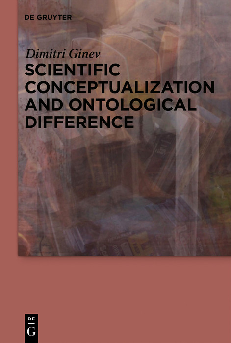 Scientific Conceptualization and Ontological Difference -  Dimitri Ginev