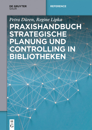 Praxishandbuch Strategische Planung und Controlling in Bibliotheken