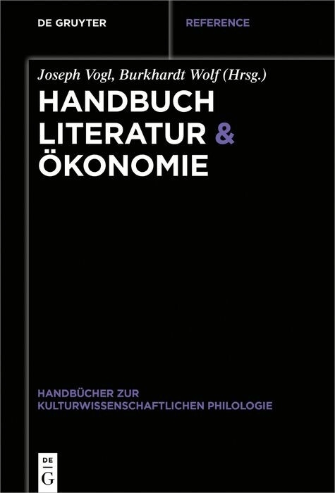 Handbuch Literatur & &Ouml;konomie - 