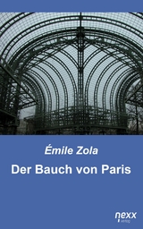 Der Bauch von Paris - &Eacute;mile Zola