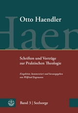 Schriften und Vortr&auml;ge zur Praktischen Theologie - Otto Haendler