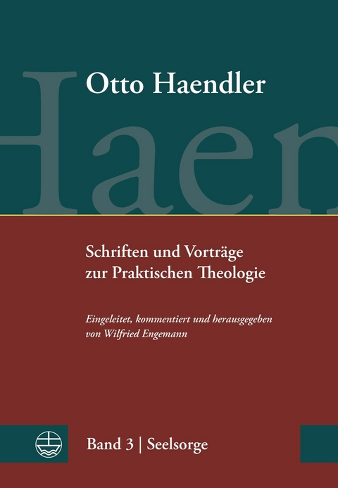 Schriften und Vortr&auml;ge zur Praktischen Theologie - Otto Haendler
