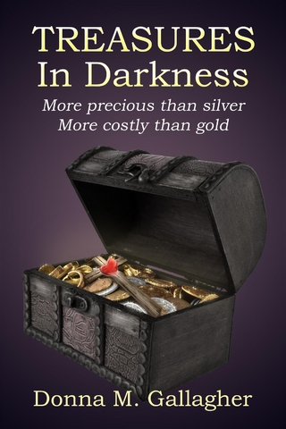 Treasures in Darkness - More precious than silver...more costly than gold