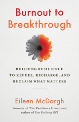 Burnout to Breakthrough - Eileen McDargh