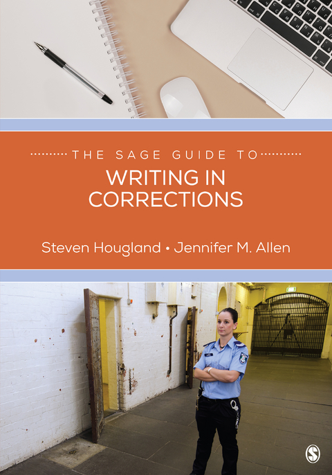 The SAGE Guide to Writing in Corrections - Steven Hougland, Jennifer M. Allen