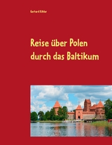 Reise &uuml;ber Polen durch das Baltikum - Gerhard K&ouml;hler
