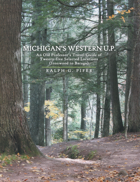 Michigan&rsquo;s Western U.P. - Ralph G. Pifer