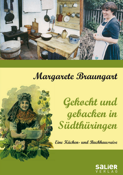 Gekocht und gebacken in S&uuml;dth&uuml;ringen - Margarete Braungart