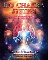 100 Chakra System - Raven Shamballa