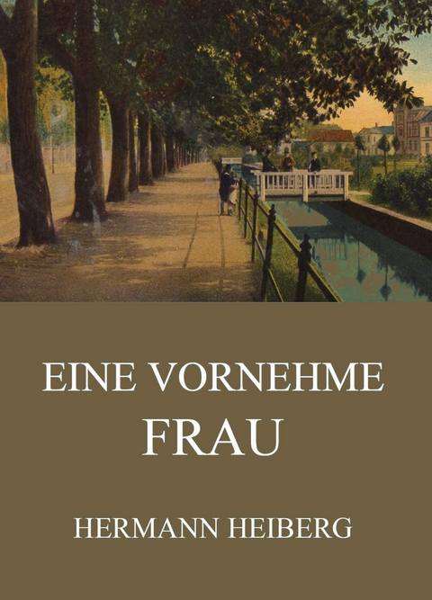 Eine vornehme Frau - Hermann Heiberg